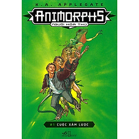 Cuốn sách thể loại sci-fi vô cùng thành công và nổi tiếng của tác giả K.A.Applegate: Animorphs: cuộc xâm lược tập1