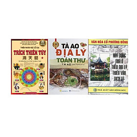 Combo Thiên Nhân Học Cổ Đại - Trích Thiên Tủy + Tả Ao Địa Lý Toàn Thư + Xây Dựng Nhà Ở Theo Địa Lý Thiên Văn Dịch Lý