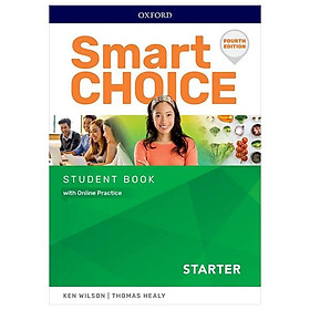 Smart Choice Starter: Student Book With Online Practice 4th Edition - Đang cập nhật