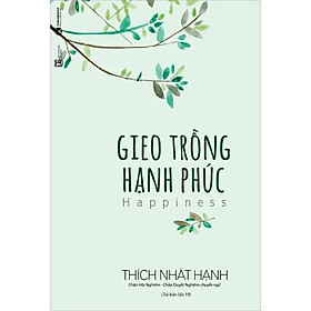 Hình ảnh Sách - Gieo Trồng Hạnh Phúc - Thích Nhất Hạnh