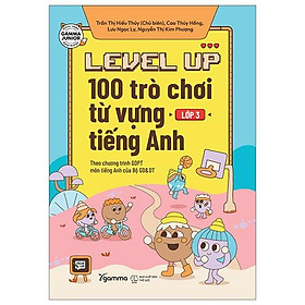 Level Up - 100 Trò Chơi Từ Vựng Tiếng Anh - Lớp 3 - Bản Quyền