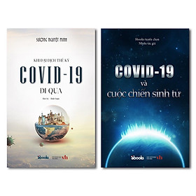 [Download Sách] Covid-19 và Cuộc chiến sinh tử + Khi đại dịch thế kỷ Covid-19 đi qua (Combo 2 cuốn)