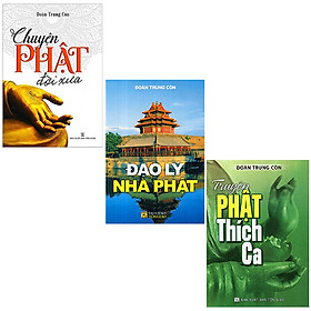 Bộ 3 Cuốn Sách Phật Tủ Sách Sách Đoàn Trung Còn: Chuyện Phật Đời Xưa + Truyện Phật Thích Ca + Đạo Lý Nhà Phật