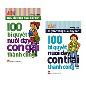 [Download Sách] Combo 100 Bí Quyết Nuôi Dạy Con Gái Thành Công + 100 Bí Quyết Nuôi Dạy Con Trai Thành Công