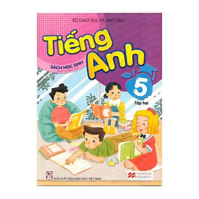 Tiếng Anh Lớp 5 – Tập 2 – Sách Học Sinh (Tái Bản 2019)