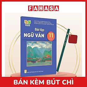Sách Giáo Khoa Bài Tập Ngữ Văn 11 - Tập 1 (Kết Nối) (Chuẩn) - Kèm Bút Chì