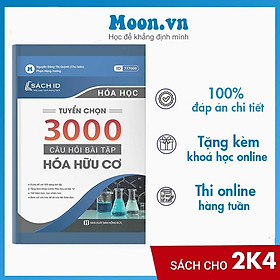 Tuyển chọn 3000 câu hỏi bài tập Hóa học hữu cơ.