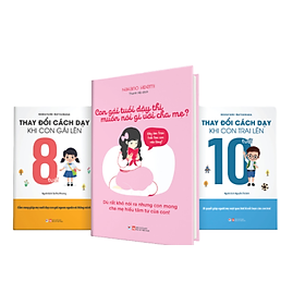 Hình ảnh sách Combo 3 Cuốn: (Cùng Con Bước Vào Tuổi Dậy Thì) Con Gái Tuổi Dậy Thì Muốn Nói Gì Với Cha Mẹ + Thay Đổi Cách Dạy Khi Con Gái Lên 8 Tuổi + Thay Đổi Cách Dạy Khi Con Trai Lên 10 Tuổi
