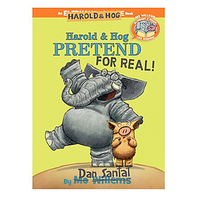 [Download Sách] Elephant and Piggie Like Reading : Harold and Hog Pretend for Real!