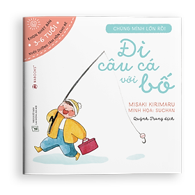 [Download Sách] Chúng mình lớn rồi - Sách Ehon kỹ năng sống, rèn tính tự lập cho trẻ