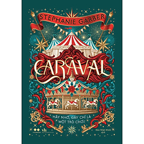 CARAVAL – Stephanie Garber – Hán Nhật Minh dịch – Az Việt Nam – NXB Văn Học