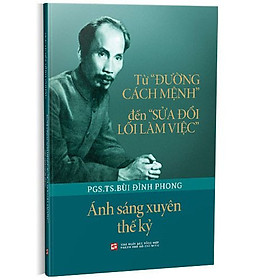 Sách - Từ Đường cách mệnh đến Sửa đổi lối làm việc - Ánh sáng xuyên thế kỷ