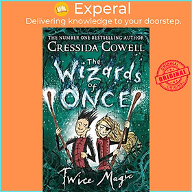 Sách - The Wizards of Once: Twice Magic : Book 2 by Cressida Cowell (UK edition, paperback)