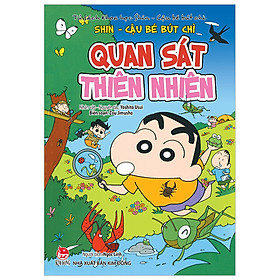 Tủ Sách Khoa Học - Shin Cậu Bé Bút Chì - Quan Sát Thiên Nhiên (Tái Bản 2018)