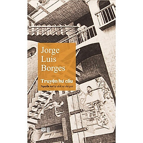 Truyện Hư Cấu -  Jorge Luis Borges