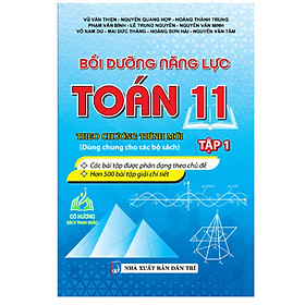 Sách – Bồi Dưỡng Năng Lực Toán 11 Tập 1 Theo Chương Trình Mới (Dùng Chung Cho Các Bộ Sách) (KV)