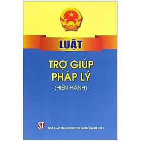 [Download Sách] Sách Luật Trợ Giúp Pháp Lý Hiện Hành - NXB Chính Trị Quốc Gia Sự Thật