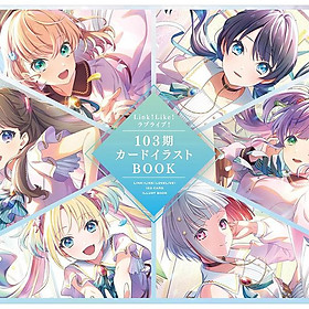 Sách ngoại văn: Link! Like! Love Live! 103 Ki Card Illustration Book (Japanese Edition)