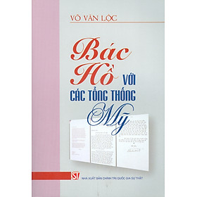 Bác Hồ Với Các Tổng Thống Mỹ