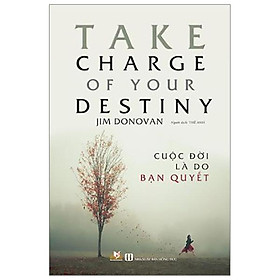 Cuộc Đời Là Do Bạn Quyết ( Tái Bản )