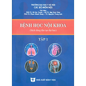 BỆNH HỌC NỘI KHOA TẬP 1 (Sách Dùng Đào Tạo Đại Học) (Tái bản có sửa chữa, bổ sung)