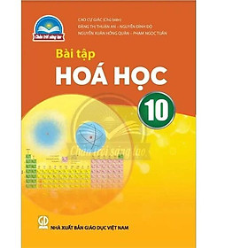 Sách Bài Tập Hóa Học 10- Chân Trời Sáng Tạo (Kèm Nilon bọc Sách)