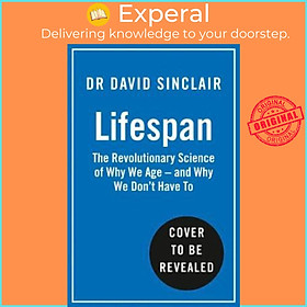 Sách - Lifespan : Why We Age - and Why We Don't Have to by David A. Sinclair (UK edition, paperback)