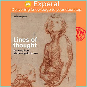 Hình ảnh Sách - Lines of thought : Drawing from michelangelo to now by Isabel Seligman (UK edition, paperback)