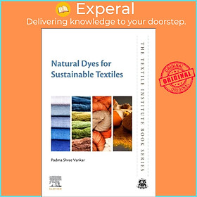 Sách - Natural Dyes for Sustainable Textiles by Padma Shree , India) Vankar (UK edition, paperback)