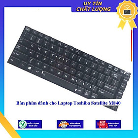 Bàn phím dùng cho Laptop Toshiba Satellite M840 - Hàng Nhập Khẩu New Seal