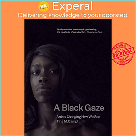 Sách - A Black Gaze - Artists Changing How We See by Tina M. Campt (UK edition, paperback)
