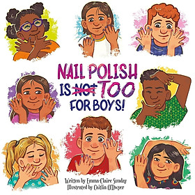 Sách ngoại văn: Picture Book Square Standard - Nail Polish Is Too For Boys - Phoenix International Publications Ltd