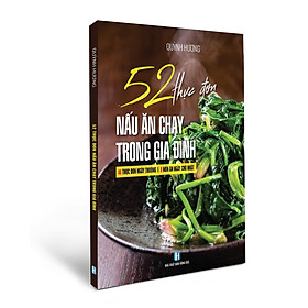 Download sách Sách - 52 Thực Đơn Nấu Ăn Chay Trong Gia Đình