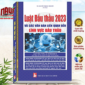 Sách Luật Đấu Thầu 2023 và Các Văn Bản Liên Quan Đến Lĩnh Vực Đấu Thầu - V2379N
