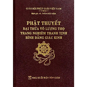 Phật Thuyết Đại Thừa Vô Lượng Thọ Trang Nghiêm Thanh Tịnh Bình Đẳng Giác Kinh (Bìa Da)