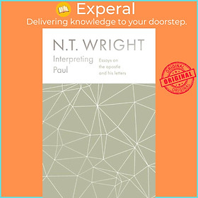 Sách - Interpreting Paul - Essays on the Apostle and his Letters by NT Wright (UK edition, hardcover)