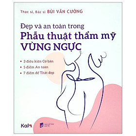 Đẹp Và An Toàn Trong Phẫu Thuật Thẩm Mỹ Vùng Ngực