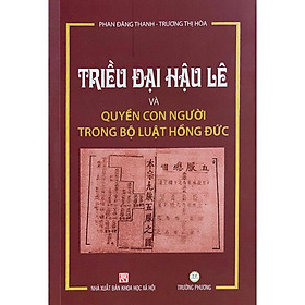 [Download Sách] Triều Đại Hậu Lê Và Quyền Con Người Trong Bộ Luật Hông Đức