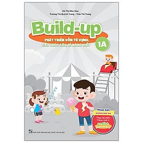 Build Up - 1A - Phát Triển Vốn Từ Vựng, Cấu Trúc Câu, Kĩ Năng Viết - Phiên Bản Không Đáp Án - Theo Bộ Sách Tiếng Anh 1 English Discovery