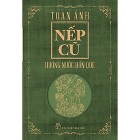 Nếp Cũ - Hương Nước Hồn Quê