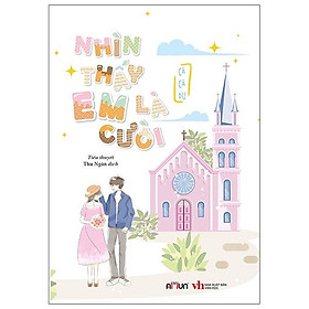 Sách Nhìn Thấy Em Là Cười - Đinh Tị