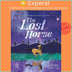 Sách - The Lost Horse - Forced from home and all alone by Charlotte Manning (UK edition, paperback)