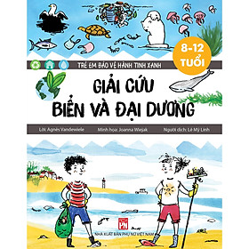 Trẻ Em Bảo Vệ Hành Tinh Xanh - Giải Cứu Biển Và Đại Dương - NXB Phụ Nữ - Dương Hà