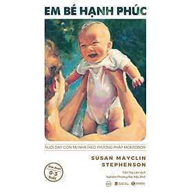 Hình ảnh Em Bé Hạnh Phúc: Nuôi Dạy Trẻ Tại Nhà Theo Phương Pháp Montessori