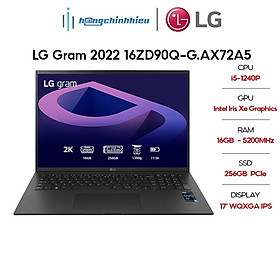 Laptop LG Gram 2022 17ZD90Q-G.AX52A5 (i5-1240P | 16GB | 256GB | Intel Iris Xe Graphics | 17' WQXGA 99% DCI-P3 | DOS) Hàng chính hãng