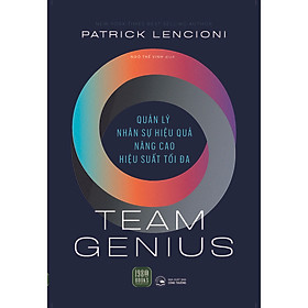 Sách Team Genius - Quản lý nhân sự hiệu quả, nâng cao hiệu suất tối đa