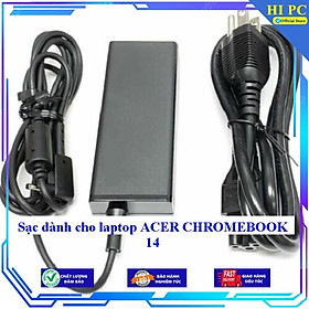 Sạc dành cho laptop ACER CHROMEBOOK 14 - Kèm Dây nguồn - Hàng Nhập Khẩu