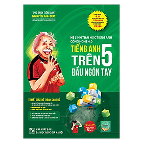 Tiếng Anh Trên 5 Đầu Ngón Tay (Tái Bản) - Kèm App 4.0