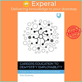 Sách - Careers Education to Demystify Employability: A Guide for Professionals i by Kate Daubney (UK edition, paperback)