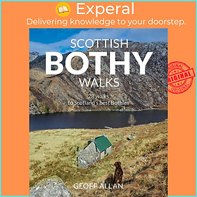 Sách - Scottish Bothy Walks : Scotland's 28 best bothy adventures by Geoff Allan (UK edition, Trade Paperback)